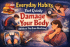 Everyday Habits That Quietly Damage Your Body (Without You Even Realizing) - Post Thumbnail