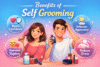 Benefits of Self Grooming(Care) - Post Thumbnail