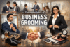 Importance of Business Grooming - Post Thumbnail