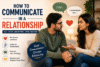 How to Improve Communication in Relationships - Post Thumbnail